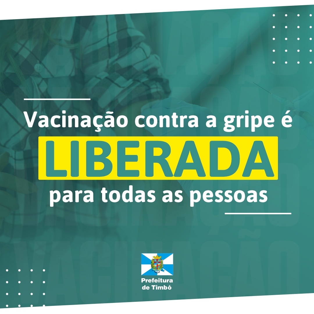 Vacina Contra A Gripe E Liberada Para Todas As Pessoas Timbo Sc